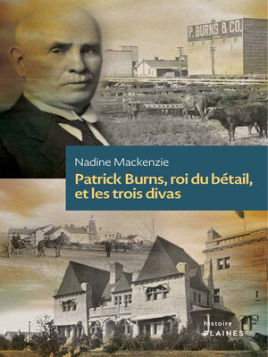 cover image of Patrick Burns, roi du bétail, et les trois divas